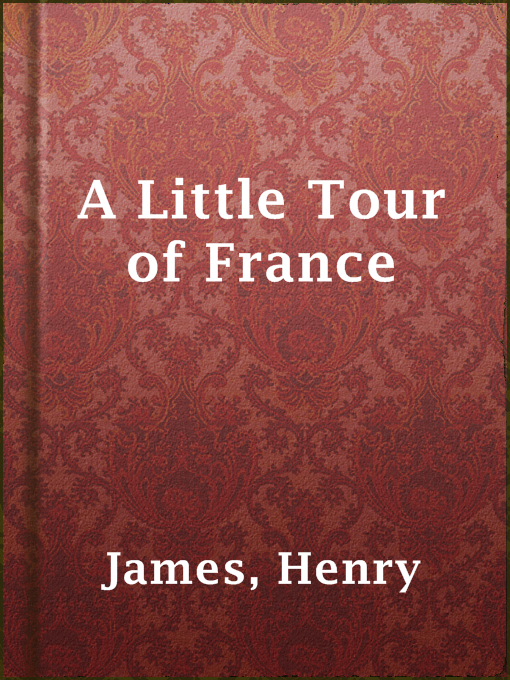 Title details for A Little Tour of France by Henry James - Wait list